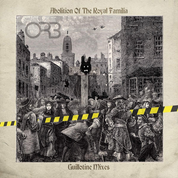 The Orb - Abolition of the royal familia: guillotine mixes (CD) - Velvet Music