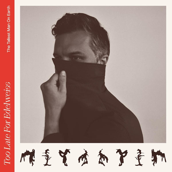 Tallest Man On Earth - Too late for edelweiss (CD)