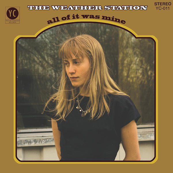 The Weather Station - All of it was mine -digi- (CD)
