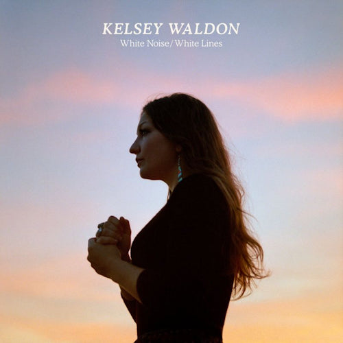 Kelsey Waldon - White noise / white lines (LP) - Velvet Music