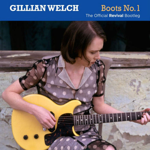 Gillian Welch - Boots no. 1: the official revival (CD)