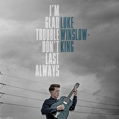 Luke Winslow-King - I'm glad trouble don't last always (CD) - Velvet Music