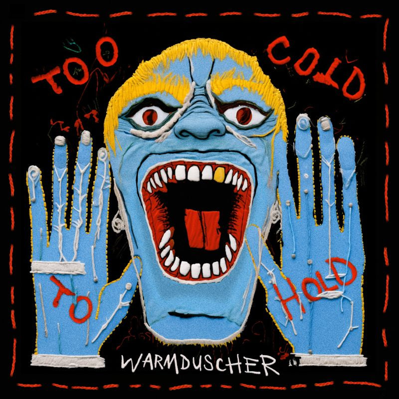 Warmduscher - Too cold to hold (33 tours)