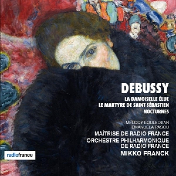 Orchestre Philharmonique De Radio France - Debussy: la damoiselle elue, le martyre de saint sebast (CD)