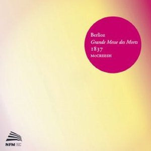 Hector Berlioz – Paul McCreesh - Grande Messe Des Morts 1837 (tweedehands CD) - Velvet Music