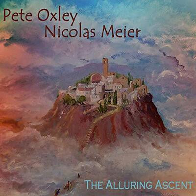 Pete Oxley - Nicolas Meier - The Alluring Ascent (CD d'occasion)