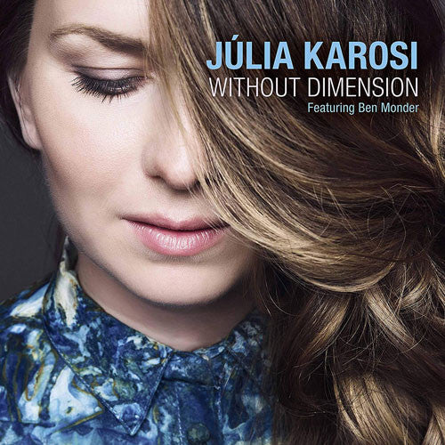 Júlia Karosi Featuring Ben Monder - Without Dimension (tweedehands CD) - Velvet Music