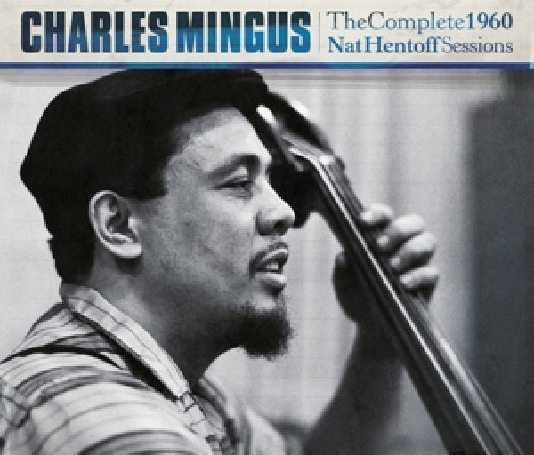 Charles Mingus - Complete 1960 nat hentoff sessions (CD)