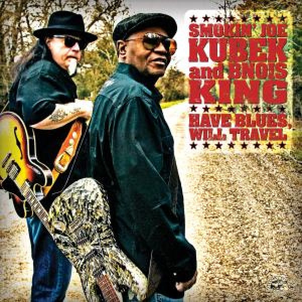 Joe Kubek -smokin'- & Bnois King - Have blues will travel (CD)