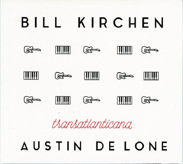 Bill Kirchen & Austin De Lone - Transatlanticana (CD) - Velvet Music
