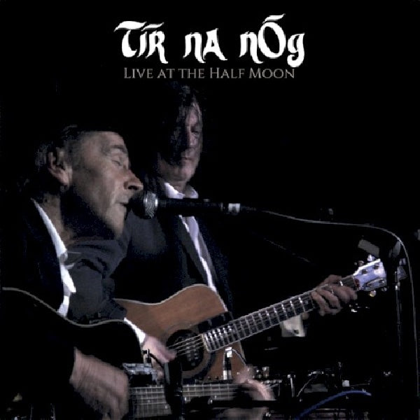 Tir Na Nog - Live at the half moon (CD) - Velvet Music
