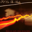 Tv On The Radio - Desperate youth, blood thirsty babes (LP) - Velvet Music