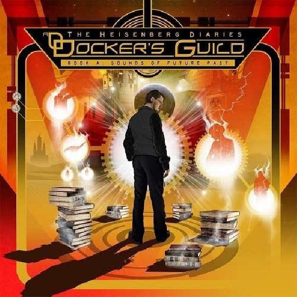 Docker's Guild - Heisenberg diaries:book a sounds of future past (CD)