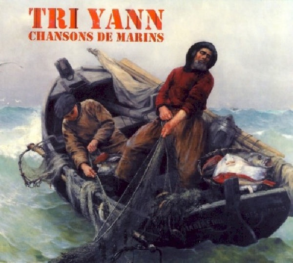 Tri Yann - Chansons de marins (CD) - Velvet Music