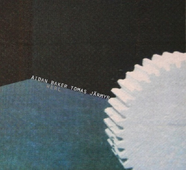 Aidan Baker & Tomas Jarmyr - Werl (CD) - Velvet Music
