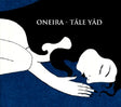 Oneira - Tale yad (CD) - Velvet Music