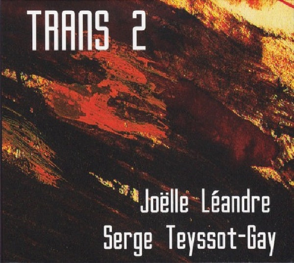 Joelle Leandre /serge Teyssot Gay - Trans 2 (CD) - Velvet Music