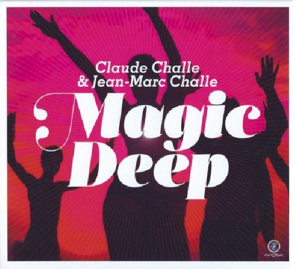 Claude & Jean Challe -marc Challe - Magic deep (CD) - Velvet Music