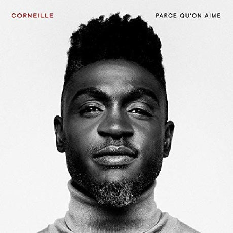 Corneille - Parce qu'on aime (CD) - Velvet Music