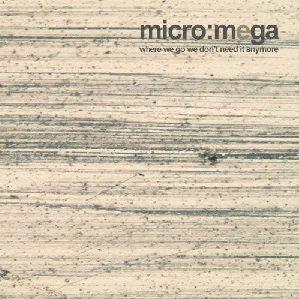 Micro Mega - Là où nous allons nous n'en aurons plus besoin (CD)