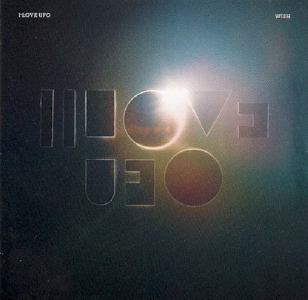 I Love Ufo's - Wish (CD) - Velvet Music