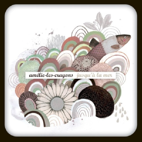 Amelie-les-crayons - Jusqu'a la mer (CD) - Velvet Music