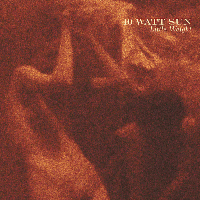 40 Watt Sun - Little weight (LP) - Velvet Music