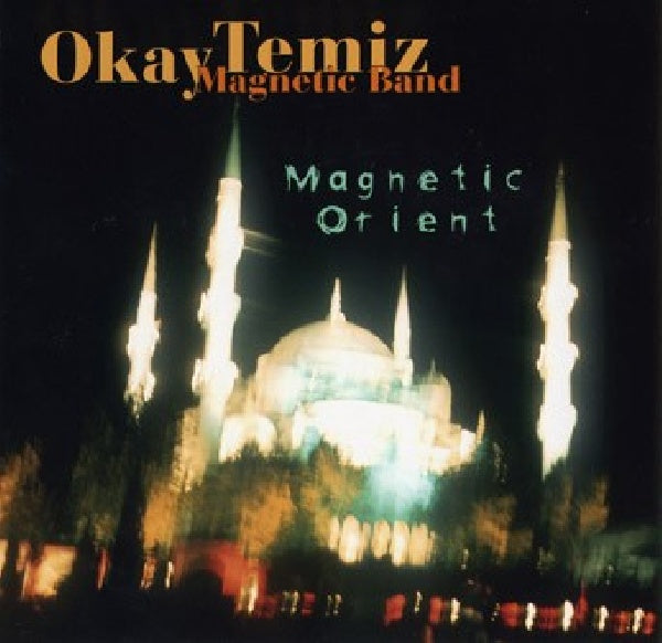 Okay Temiz - Magnetic orient (CD)