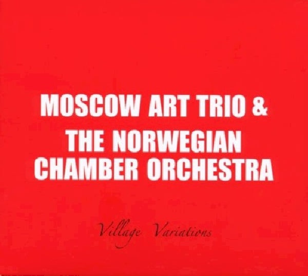 Moscow Art Trio - Village variations (CD) - Velvet Music