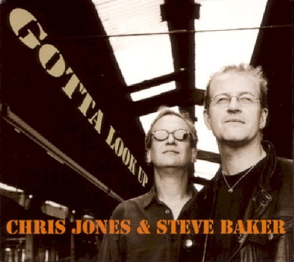Chris Jones -& Steve Baker- - Gotta look up (CD) - Velvet Music