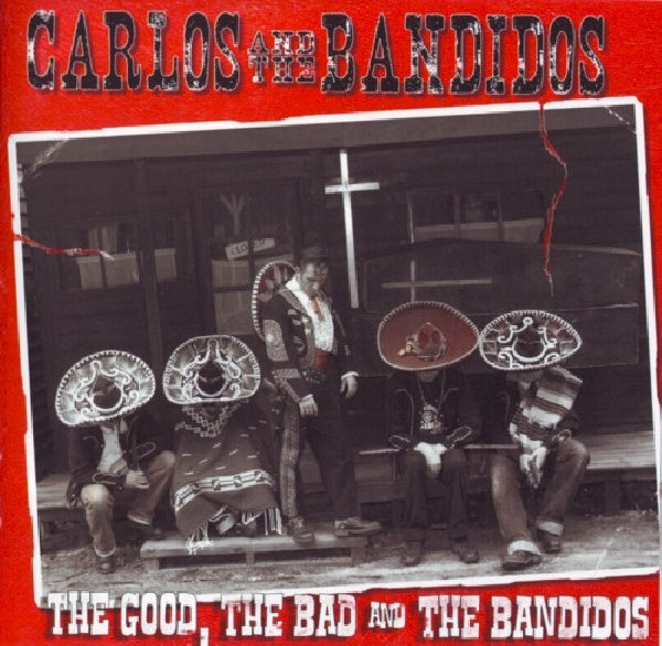 Carlos & The Bandidos - The good, the bad and the bandidos (CD)