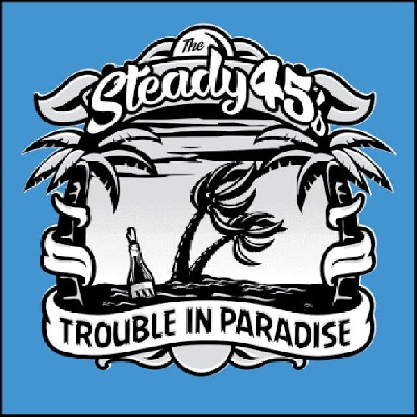Steady 45's - Trouble in paradise (CD) - Velvet Music