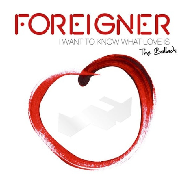 Foreigner - I want to know what love is and all the ballads (CD) - Velvet Music