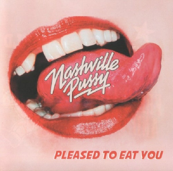Nashville Pussy - Pleased to eat you (CD) - Velvet Music