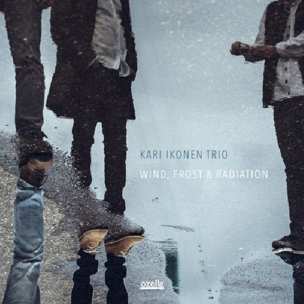 Kari Ikonen Trio - Wind, frost & radiation (CD) - Velvet Music