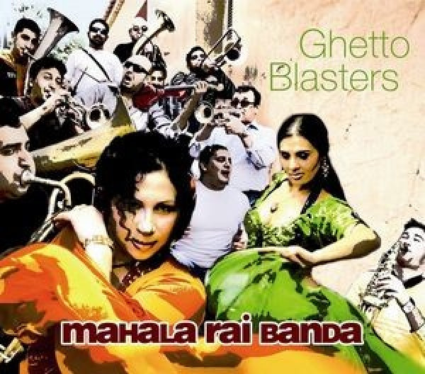Mahala Rai Banda - Ghetto blasters (CD)