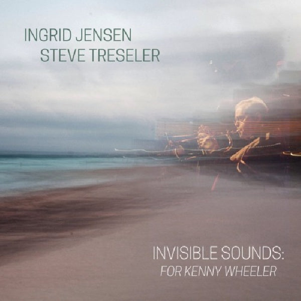 Ingrid Jensen & Steve Tresler - Invisible sounds: for kenny wheeler (CD) - Velvet Music