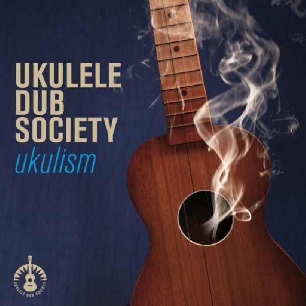 Ukulele Dub Society - Ukulism (CD) - Velvet Music