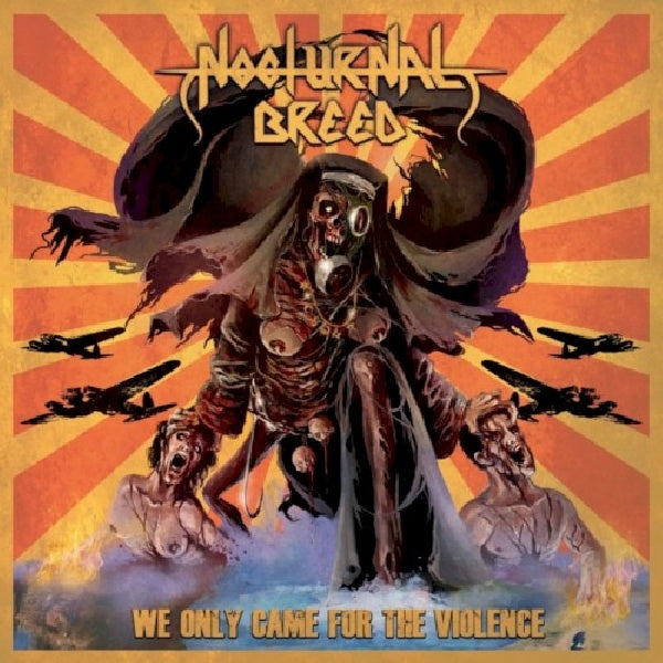 Nocturnal Breed - We only came for the violence (CD) - Velvet Music