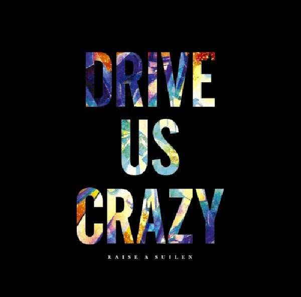 Raise A Suilen - Drive us crazy (CD)