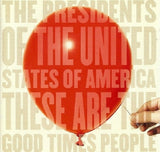 Presidents Of The Usa - These are the good times people +1 (CD) - Velvet Music