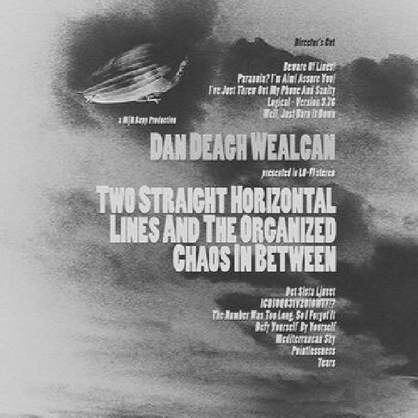 Dan Deagh Wealcan - Deux lignes droites horizontales et le chaos organisé entre les deux (CD)