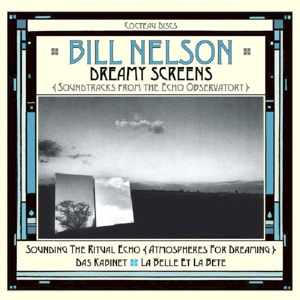 Bill Nelson - Dreamy screens: soundtracks from the echo observatory (CD) - Velvet Music