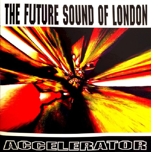 Future Sound Of London - Accelerator (CD)