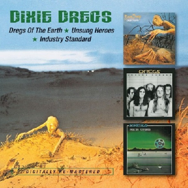 Dixie Dregs - Dregs of the earth/unsung heroes/industry standard (CD) - Velvet Music