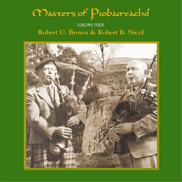 Robert U. Brown /robert B - Masters of piobairea.-4 (CD)