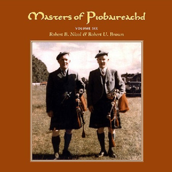 Robert B. Nicol & Robert - Maîtres du piobaireachd 6 (CD)