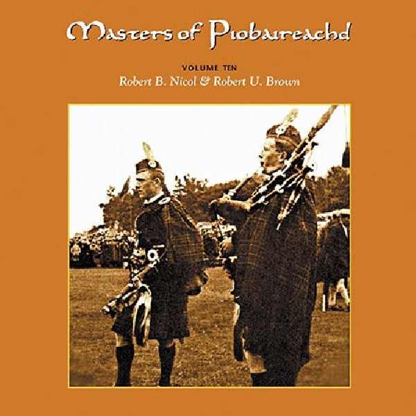 Robert B. Nicol & Robert - Maîtres du pibroch 10 (CD)