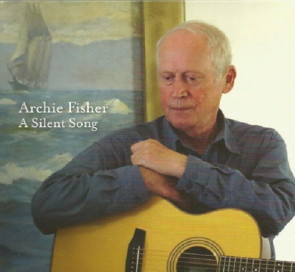 Archie Fisher - A silent song (CD)