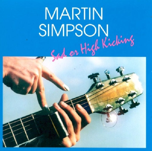 Martin Simpson - Sad or high kicking (CD)